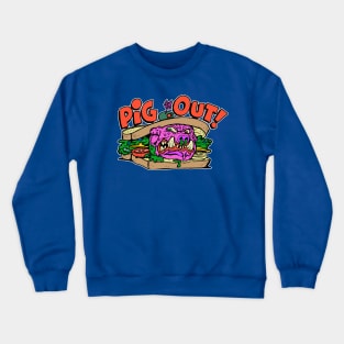 Pig Out Crewneck Sweatshirt